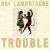 RAY LAMONTAGNE /// 5. Burn – (Trouble) – (2004)