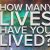 Find Out How Many Lives You Have Lived Based On Your Birthday